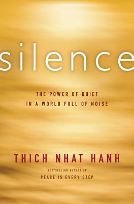 Image for Silence: The Power of Quiet in a World Full of Noise Silence: The Power of Quiet in a World Full of Noise