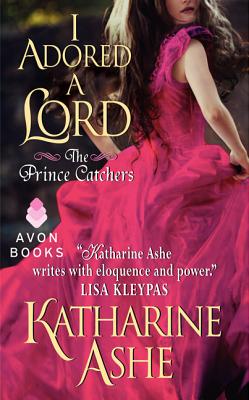 I Adored a Lord: The Prince Catchers