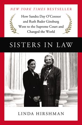 Image for Sisters in Law: How Sandra Day O'Connor and Ruth Bader Ginsburg Went to the Supreme Court and Changed the World **SIGNED 1st Edition /1st Printing + Photo**