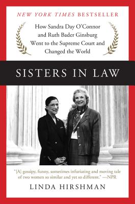 Image for Sisters in Law: How Sandra Day O'Connor and Ruth Bader Ginsburg Went to the Supreme Court and Changed the World