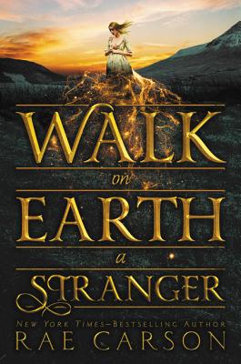 Walk on Earth a Stranger (Gold Seer Trilogy)