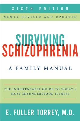 Image for Surviving Schizophrenia, 6th Edition: A Family Manual