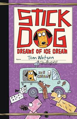 Image for Stick Dog Dreams of Ice Cream (Stick Dog, 4) Stick Dog Dreams of Ice Cream (Stick Dog, 4)