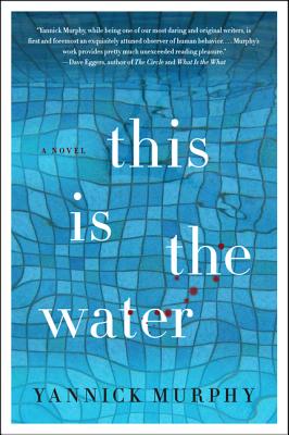 This Is the Water: A Novel (P.S.)