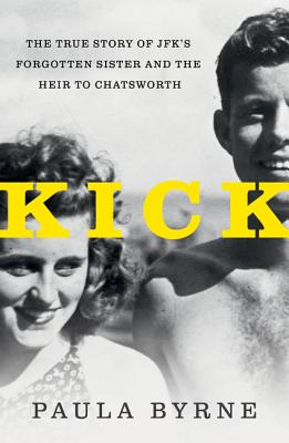 Kick: The True Story of JFK's Sister and the Heir to Chatsworth