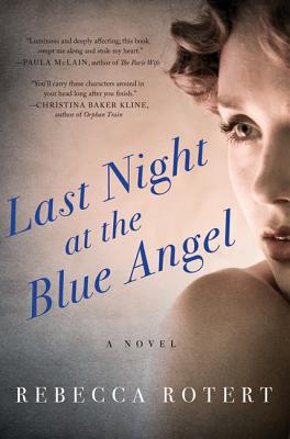 Last Night at the Blue Angel: A Novel