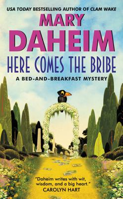 Here Comes the Bribe: A Bed-and-Breakfast Mystery