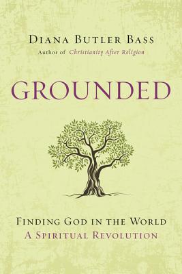 Grounded: Finding God in the World-A Spiritual Revolution