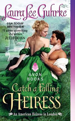 Image for Catch a Falling Heiress: An American Heiress in London