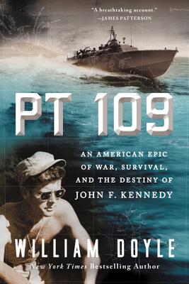 Image for PT 109: An American Epic of War, Survival, and the Destiny of John F. Kennedy