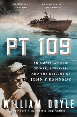 Pt 109: An American Epic Of War, Survival, And The Destiny Of John F. Kennedy