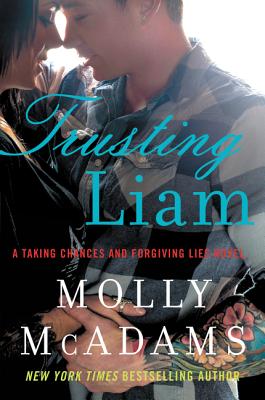 Trusting Liam: A Taking Chances and Forgiving Lies Novel