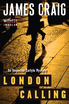 LONDON CALLING: AN INSPECTOR CARLYLE MYSTERY