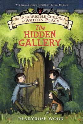 Image for The Incorrigible Children of Ashton Place: Book II: The Hidden Gallery