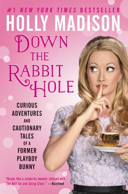 Image for Down the Rabbit Hole: Curious Adventures and Cautionary Tales of a Former Playboy Bunny