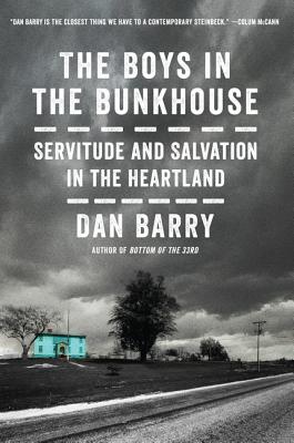 Image for The Boys in the Bunkhouse: Servitude and Salvation in the Heartland