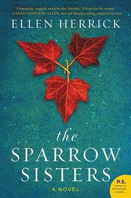 The Sparrow Sisters: A Mesmerizing Magical Realism Tale of Love, Healing, and a Modern Day Witch Hunt in Seaside New England