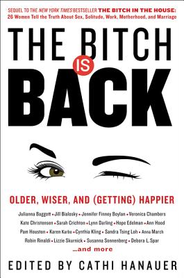 Bitch Is Back: Older, Wiser, and (Getting) Happier