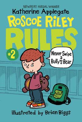 Image for Roscoe Riley Rules #2: Never Swipe a Bully's Bear Roscoe Riley Rules #2: Never Swipe a Bully's Bear