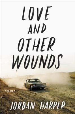 Love and Other Wounds: Stories Image for Love and Other Wounds: Stories
