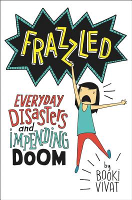 Frazled Everyday Disasters and Impending Doom