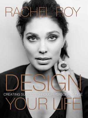 Design Your Life: Creating Success Through Personal Style (Inscribed)