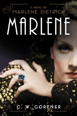 Marlene: A Novel Gortner, C. W.