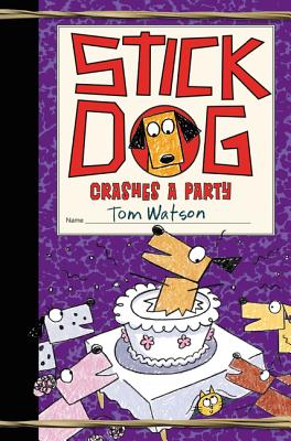 Stick Dog Crashes a Party (Stick Dog, 8)
