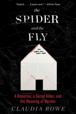 Image for The Spider and the Fly: A Reporter, a Serial Killer, and the Meaning of Murder