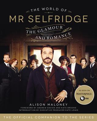 World of Mr. Selfridge: The Glamour and Romance