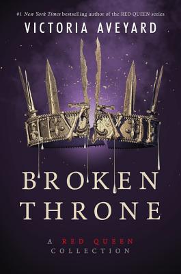 BROKEN THRONE - A RED QUEEN COLLECTION