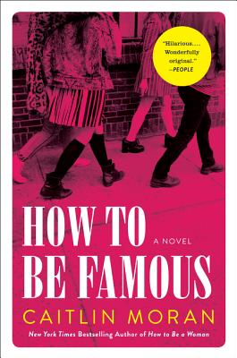 How to Be Famous: A Novel