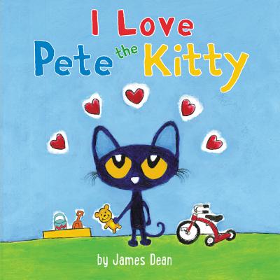 Image for Pete the Kitty: I Love Pete the Kitty (Pete the Cat)