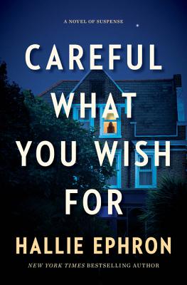 Image for Careful What You Wish For: A Novel Of Suspense Careful What You Wish For: A Novel Of Suspense