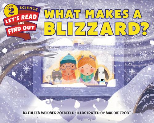 What Makes a Blizzard (Let's-Read-and-Find-Out Science 2)