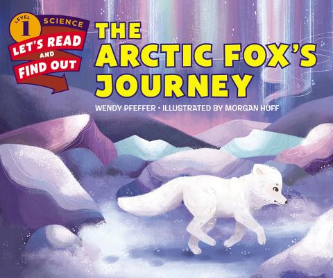 The Arctic Foxs Journey (Let's-Read-and-Find-Out Science 1)