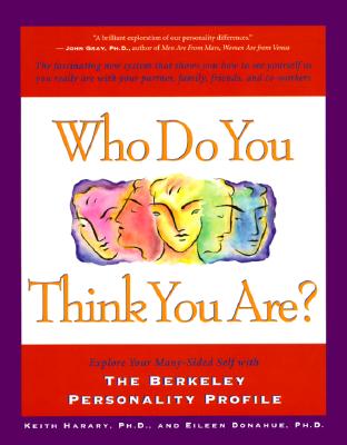Image for Who Do You Think Your Are: Explore Your Many-Sided Self With the Berkeley Personality Profile Who Do You Think Your Are: Explore Your Many-Sided Self With the Berkeley Personality Profile