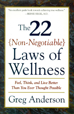 The 22 Non-Negotiable Laws of Wellness: Feel, Think, and Live Better Than You Ever Thought Possible