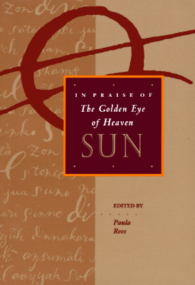 Sun: In Praise of the Golden Eye of Heaven