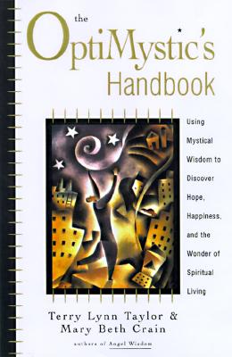 Image for The Optimystic's Handbook: Using Mystical Wisdom to Discover Hope, Happiness, and the Wonder of Spiritual Living