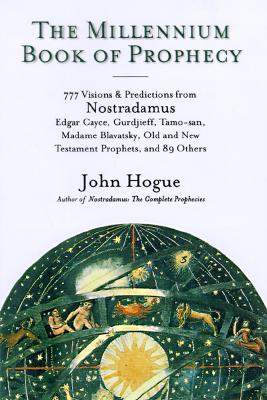 The Millennium Book of Prophecy: 777 Visions and Predictions from Nostredamus, Edgar Cayce, Gurdjeff & more