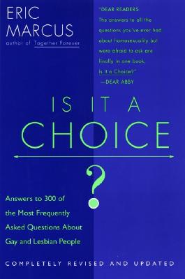 Is It a Choice - 2nd edition: Answers to 300 of the Most Frequently Asked Questions About Gays and Lesbian People
