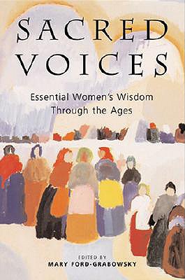Image for Sacred Voices: Essential Women's Wisdom Through the Ages Sacred Voices: Essential Women's Wisdom Through the Ages