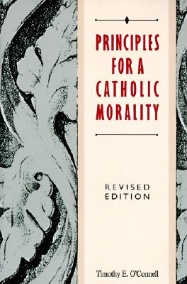 Principles for a Catholic Morality: Revised Edition (Revised) (Revised)