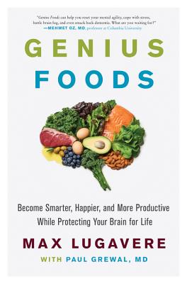 Genius Foods: Become Smarter, Happier, and .