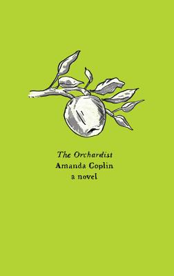 The Orchardist: A Novel