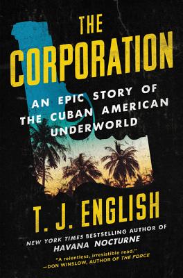 The Corporation: An Epic Story Of The Cuban Americ