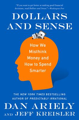 Image for Dollars and Sense: How We Misthink Money and How to Spend Smarter
