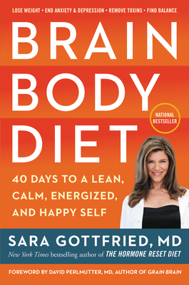 Image for Brain Body Diet: 40 Days to a Lean, Calm, Energized, and Happy Self Brain Body Diet: 40 Days to a Lean, Calm, Energized, and Happy Self