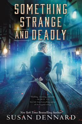 Something Strange and Deadly (Something Strange and Deadly Trilogy) Dennard, Susan
